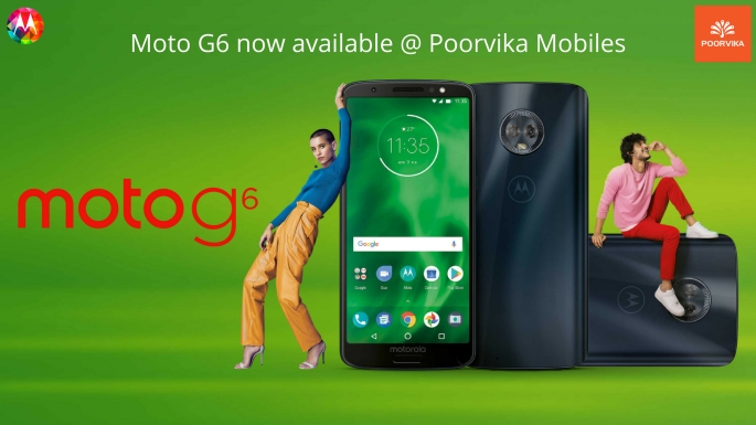 Moto G6 now available @ Poorvika Mobiles